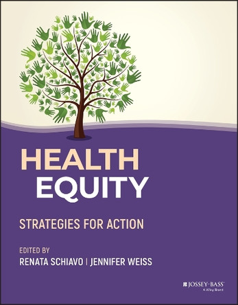 Health Equity: Strategies for Action Renata Schiavo 9781394243297