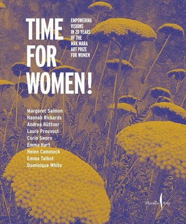 Time for Women!: Empowering Visions in 20 Years of the Max Mara Art Prize for Women Bina Von Stauffenberg 9791254632925
