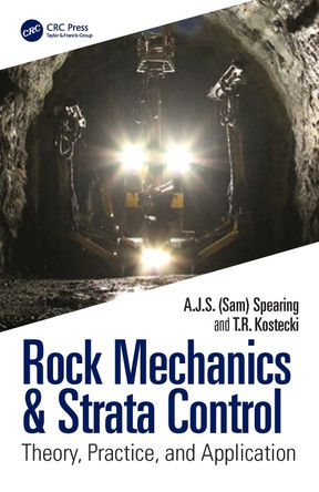 Rock Mechanics & Strata Control: Theory, Practice, and Application A.J.S. (Sam) Spearing 9781032703787