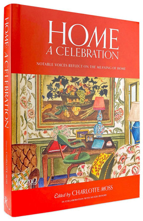 Home: A Celebration: Notable Voices Reflect on the Meaning of Home  Charlotte Moss 9780789344434