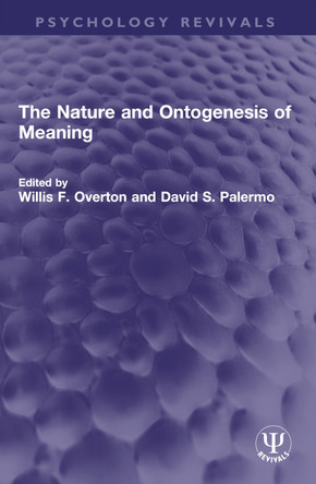 The Nature and Ontogenesis of Meaning Willis F. Overton 9781032549323