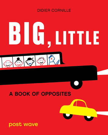 Big, Little: A Book of Opposites Didier Cornille 9781836270362