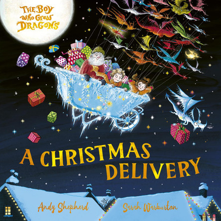 The Boy Who Grew Dragons: A Christmas Delivery Andy Shepherd 9781835874264