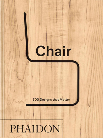Chair: 500 Designs that Matter Phaidon Editors 9781837290543