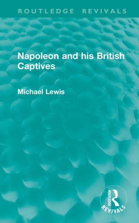 Napoleon and his British Captives Michael Lewis 9781041126805