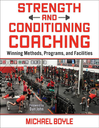 Strength and Conditioning Coaching: Winning Methods, Programs, and Facilities Michael Boyle 9781718245846