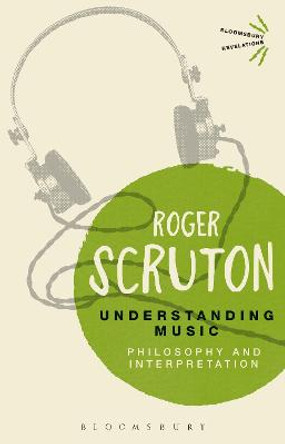 Understanding Music: Philosophy and Interpretation by Roger Scruton