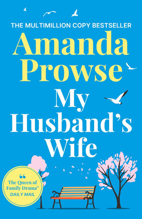 My Husband's Wife: A powerful and emotional family drama from the queen of heartbreak fiction Amanda Prowse 9781035923533