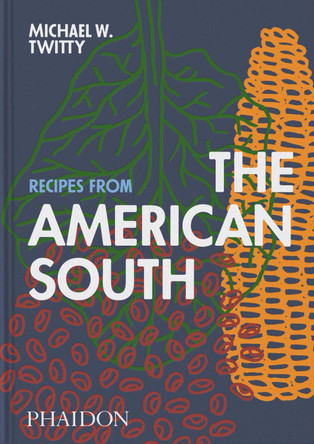 Recipes from the American South Michael W. Twitty 9781837290871