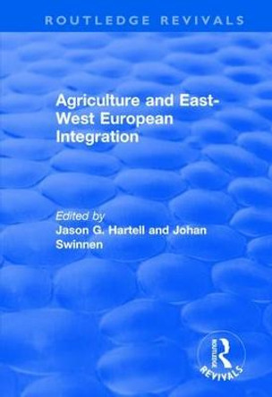 Agriculture and East-west European Integration by Jason G Hartell