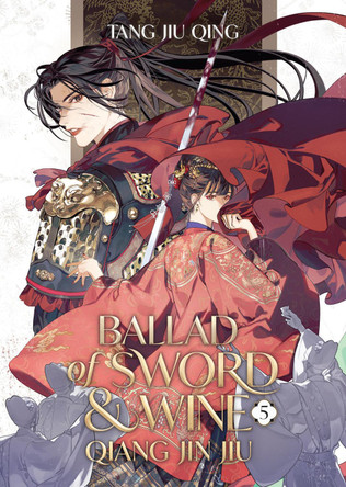 Ballad of Sword and Wine: Qiang Jin Jiu (Novel) Vol. 5 Tang Jiu Qing 9798888437469