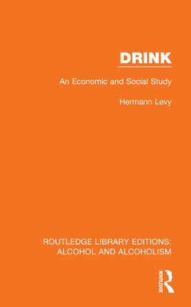 Drink: An Economic and Social Study Hermann Levy 9781032615752