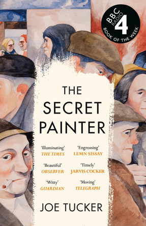 The Secret Painter: A portrait of my uncle – boxer, labourer and unlikely artist Joe Tucker 9781837260805