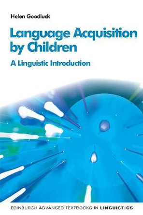 Language Acquisition: A Linguistic Introduction, 2nd Edition by Helen Goodluck