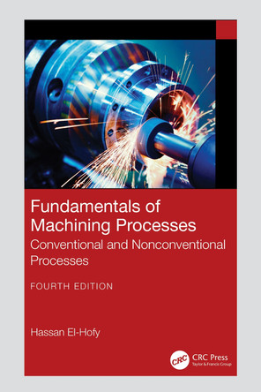 Fundamentals of Machining Processes: Conventional and Nonconventional Processes Hassan El-Hofy 9781032977546