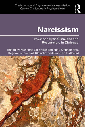 Narcissism: Psychoanalytic Clinicians and Researchers in Dialogue Marianne Leuzinger-Bohleber 9781032932972