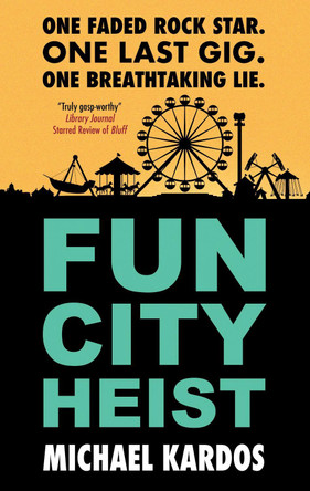 Fun City Heist Michael Kardos 9781448317233