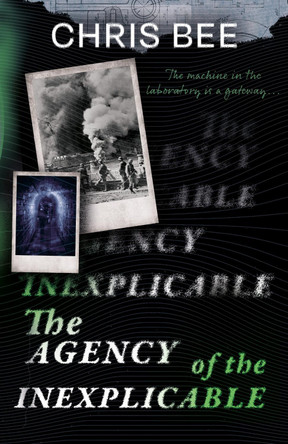 The Agency of the Inexplicable Chris Bee 9781915200815