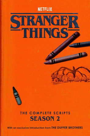Stranger Things: The Complete Scripts, Season 2 Duffer Brothers 9780593984055