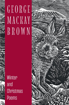 Winter & Christmas Poems George Mackay Brown 9781917543064