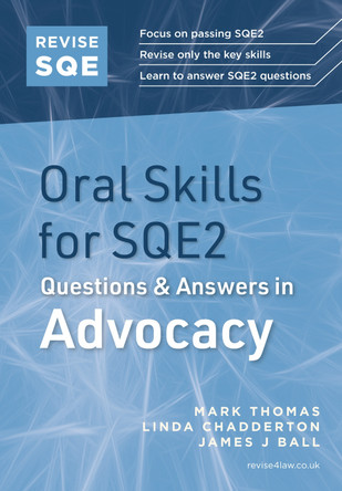 Revise SQE Oral Skills for SQE2: Questions & Answers in Advocacy Mark Thomas 9781917183659