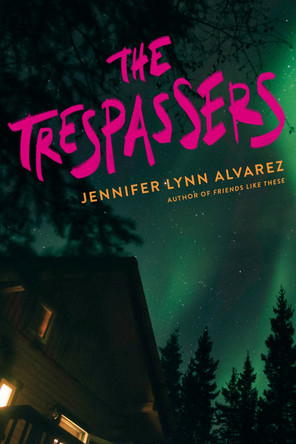 The Trespassers Jennifer Lynn Alvarez 9780593900611