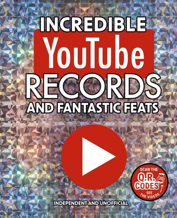 Incredible YouTube Records and Fantastic Feats: Independent and Unofficial Amanda Harrison 9781398854307