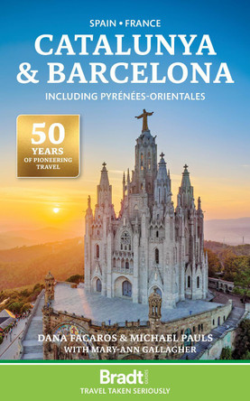 Bradt Travel Guide: Catalunya & Barcelona including Pyrénées-Orientales Dana Facaros 9781804693087