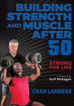 Building Strength and Muscle After 50 Chad Landers 9781718223882