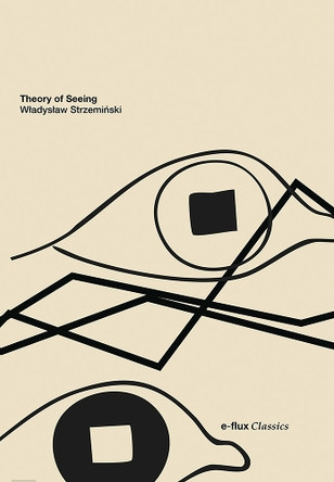 Theory of Seeing Wladyslaw Strzeminski 9781517920814