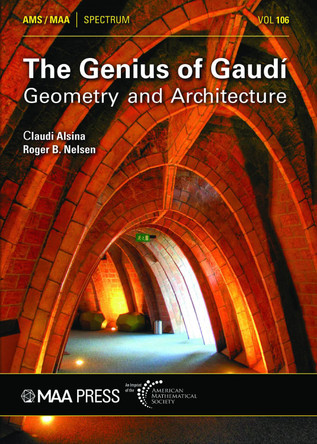 The Genius of Gaudi: Geometry and Architecture Claudi Alsina 9781470479220