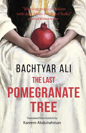 The Last Pomegranate Tree Bachtyar Ali 9781738555284