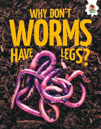 Young Science Seekers: Why Don't Worms Have Legs? Rebecca Storm 9781835697276