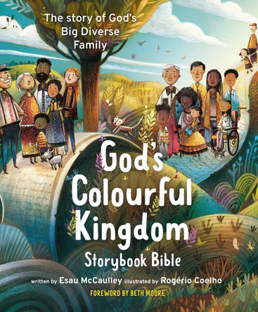 God's Colourful Kingdom Storybook Bible: The Story of God’s Big Diverse Family Esau McCaulley 9781915749260