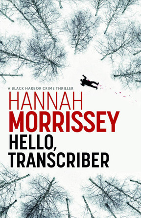Hello, Transcriber Hannah Morrissey 9781835013861