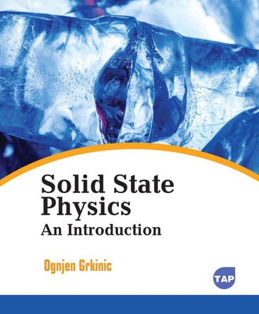Solid State Physics: An Introduction Ognjen Grkinic 9781779563323