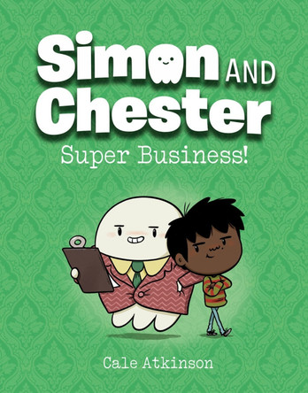 Super Business! (Simon and Chester Book #6) Cale Atkinson 9781774880074