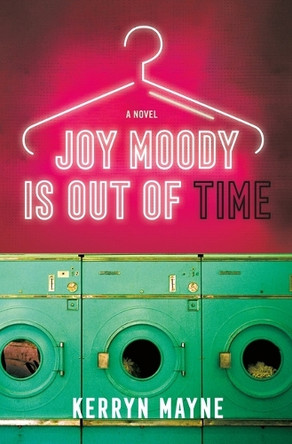 Joy Moody Is Out of Time Kerryn Mayne 9781250340504