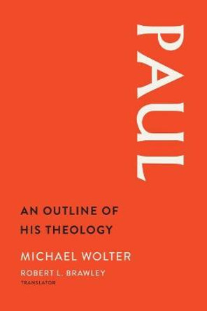 Paul: An Outline of His Theology by Michael Wolter