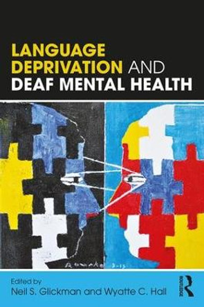 Language Deprivation and Deaf Mental Health by Neil S. Glickman