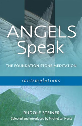 Angels Speak the Foundation Stone Meditation by Rudolf Steiner 9781621483885