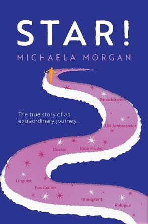 Star!: The true story of an extraordinary journey by Michaela Morgan 9781912745432