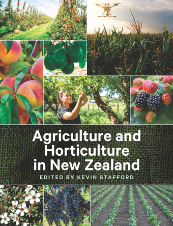 Agriculture and Horticulture in New Zealand by Kevin Stafford 9780995123045