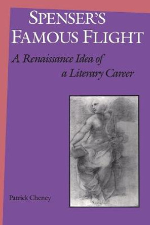 Spenser's Famous Flight by Professor of English Patrick Cheney