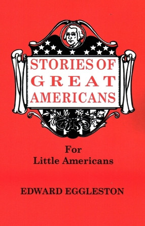Stories of Great Americans by Edward Eggleston 9781890623975