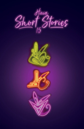 Huia Short Stories 15 by Various Authors 9781775508212