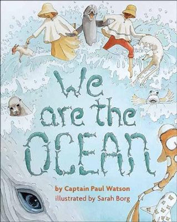 We Are the Ocean by Captain Paul Watson 9781939053466
