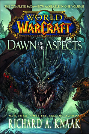 World of Warcraft: Dawn of the Aspects by Richard A. Knaak