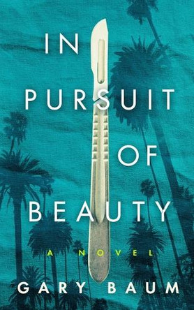 In Pursuit of Beauty by Gary Baum 9798874863845