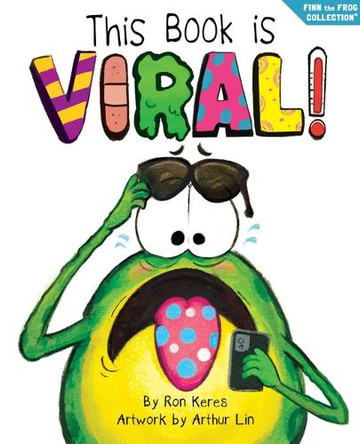 This Book Is Viral!: A Funny and Interactive Story for Kids by Ron Keres 9781964021027 This Book Is Viral!: A Funny and Interactive Story for Kids by Ron Keres 9781964021027
